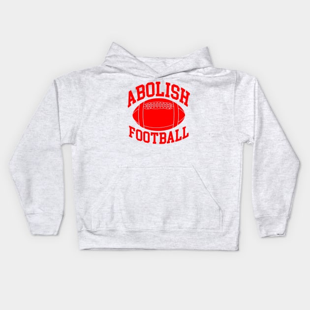 Abolish Football Kids Hoodie by kthorjensen